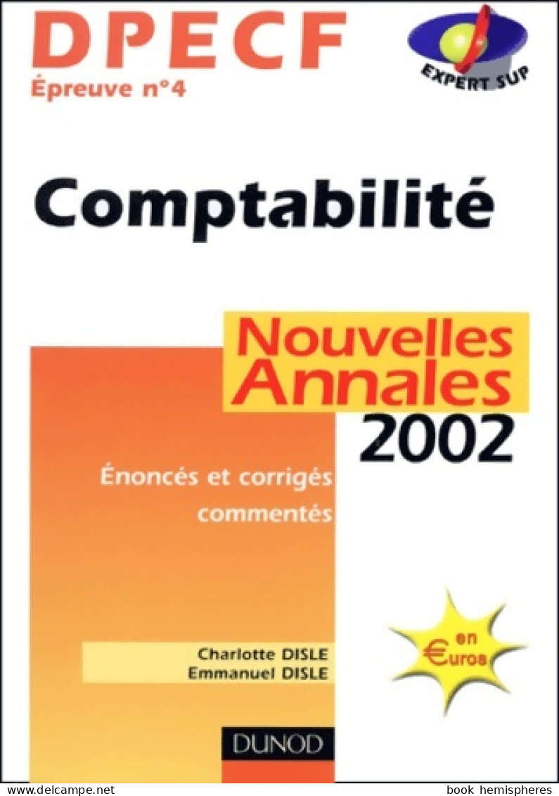 DPECF épreuve N°4 : Comptabilité 2002 De Disle (2002) - Comptabilité/Gestion