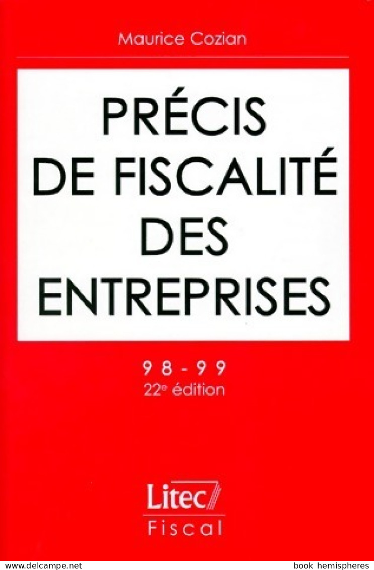 Précis De Fiscalité Des Entreprises 1998-99 De Maurice Cozian (1998) - Comptabilité/Gestion