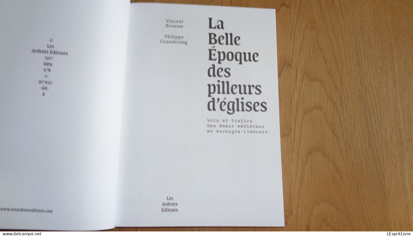 LA BELLE EPOQUE DES PILLEURS D'EGLISE Régionalisme Affaire Thomas Vol Trafics Emaux Médiévaux Faits Divers Art Religieux - Auvergne