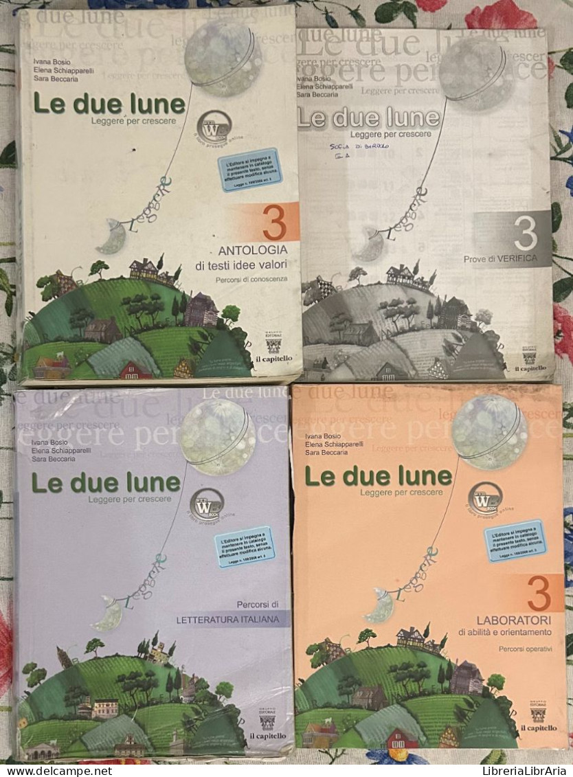 Le Due Lune 3. Leggere Per Crescere+Laboratori Di Ivana Bosio, Elena Schiapparelli, Sara Beccaria,  2008,  Il Capitello - Kinderen