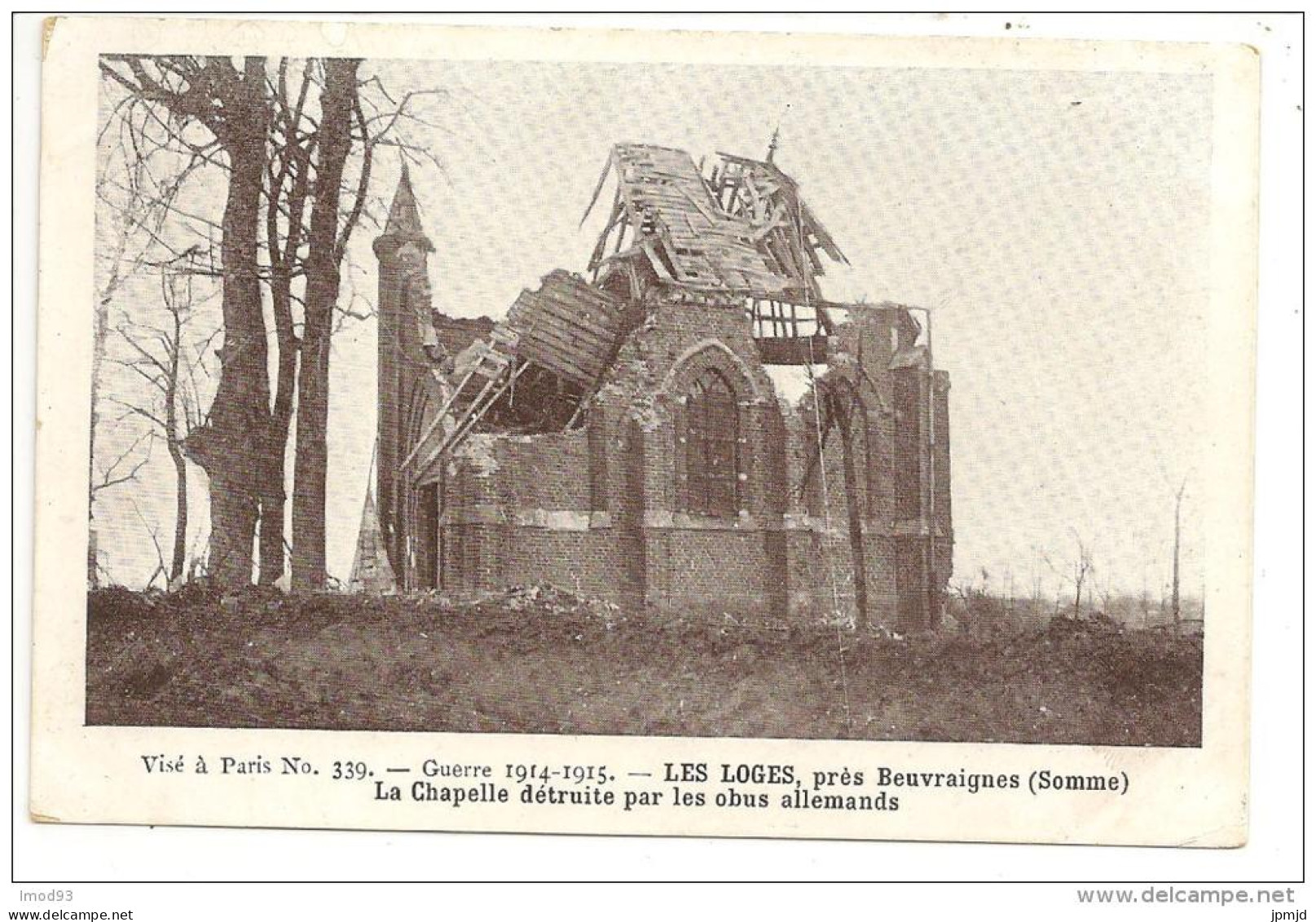 80 - Guerre 1914-15 - LES LOGES, Près Beuvraignes (Somme) La Chapelle Détruite Par Les Obus Allemands - Ed. Huret N° 339 - Beuvraignes