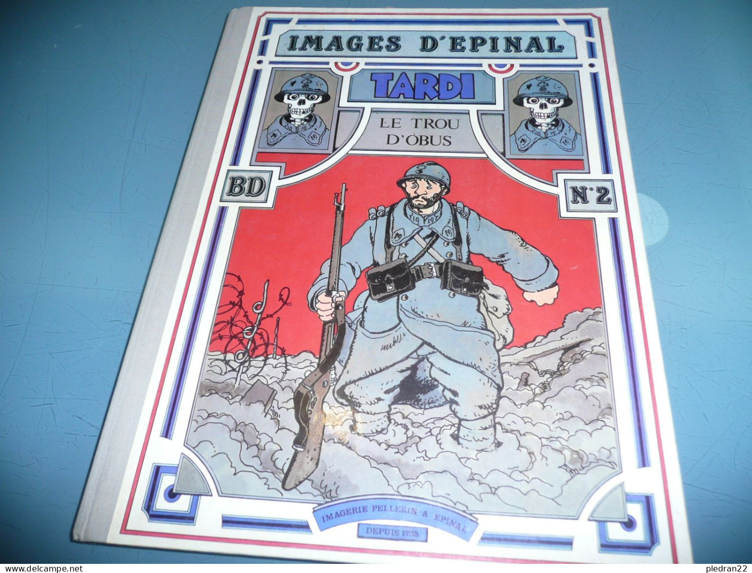 IMAGES D'EPINAL TARDI LE TROU D'OBUS IMAGERIE PELLERIN 1984 AVEC 4 PLANCHES SEPAREES BANDE DESSINEE BD - Tardi