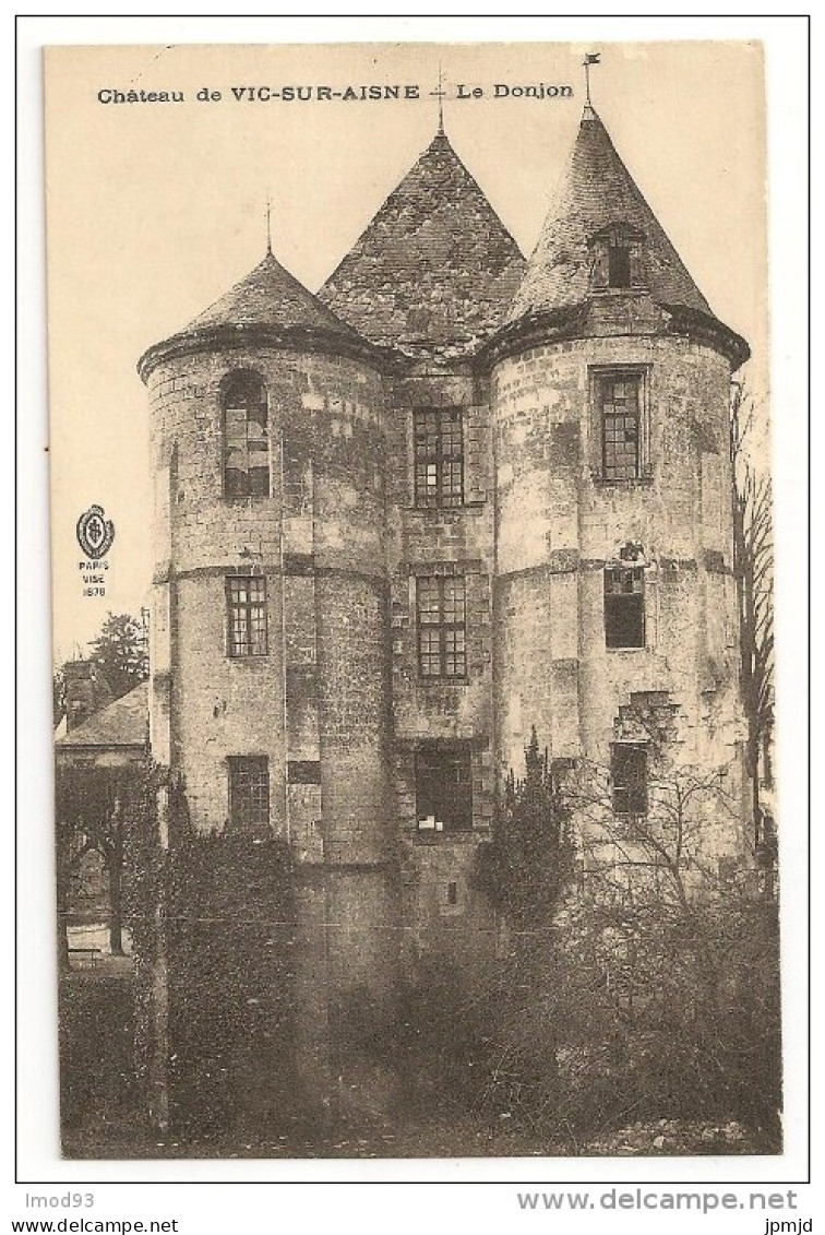 02 - Château De VIC-SUR-AISNE - Le Donjon - Imp. Longuet à Paris - Vic Sur Aisne