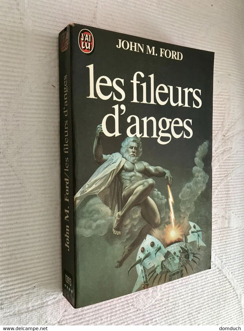 J’AI LU S.F. N° 1393  Les Fileurs D’anges  John M. FORD  317 Pages - 1982 Collection Tbe - J'ai Lu