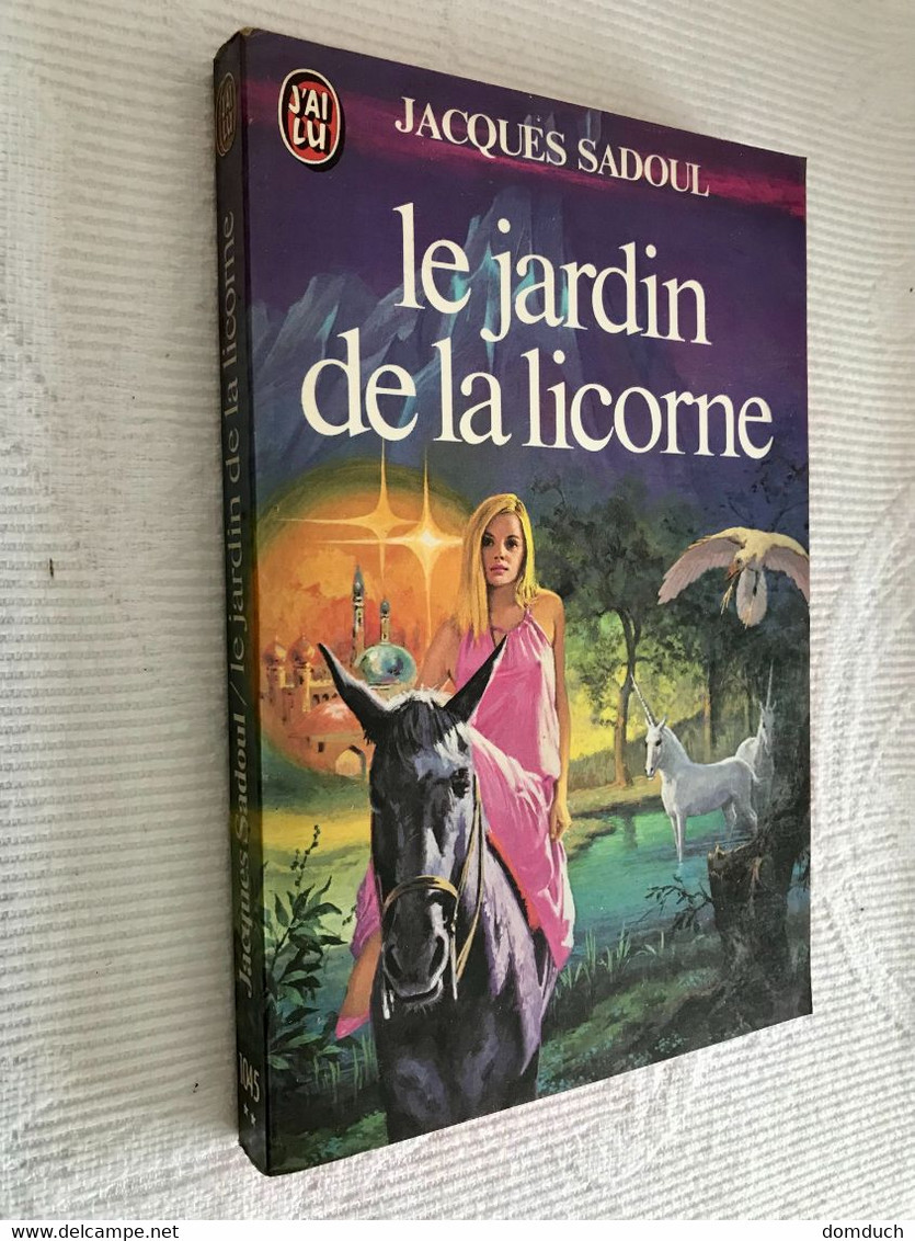 J’AI LU S.F. N° 1045  Le Jardin De La Licorne  Jacques SADOUL  1980 Collection Tbe Jamais Lu - J'ai Lu