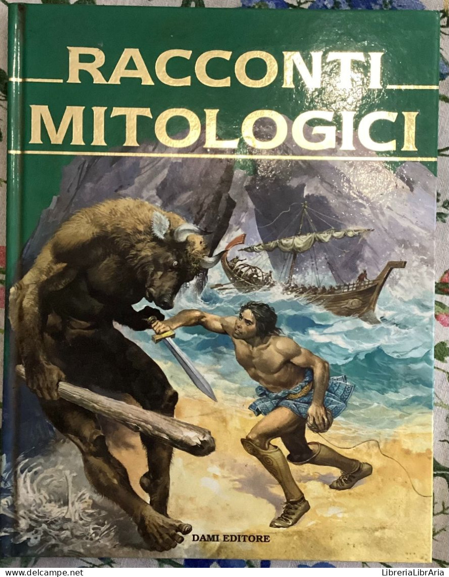 Racconti Mitologici Di Stelio Martelli,  2003,  Dami Editore - Teenagers & Kids