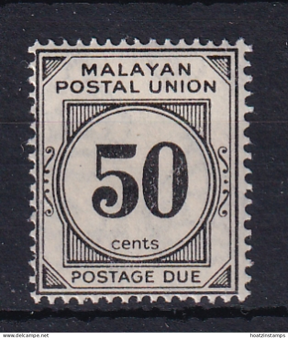 Malayan Postal Union: 1936/38   Postage Due   SG D6     50c      MH - Malayan Postal Union