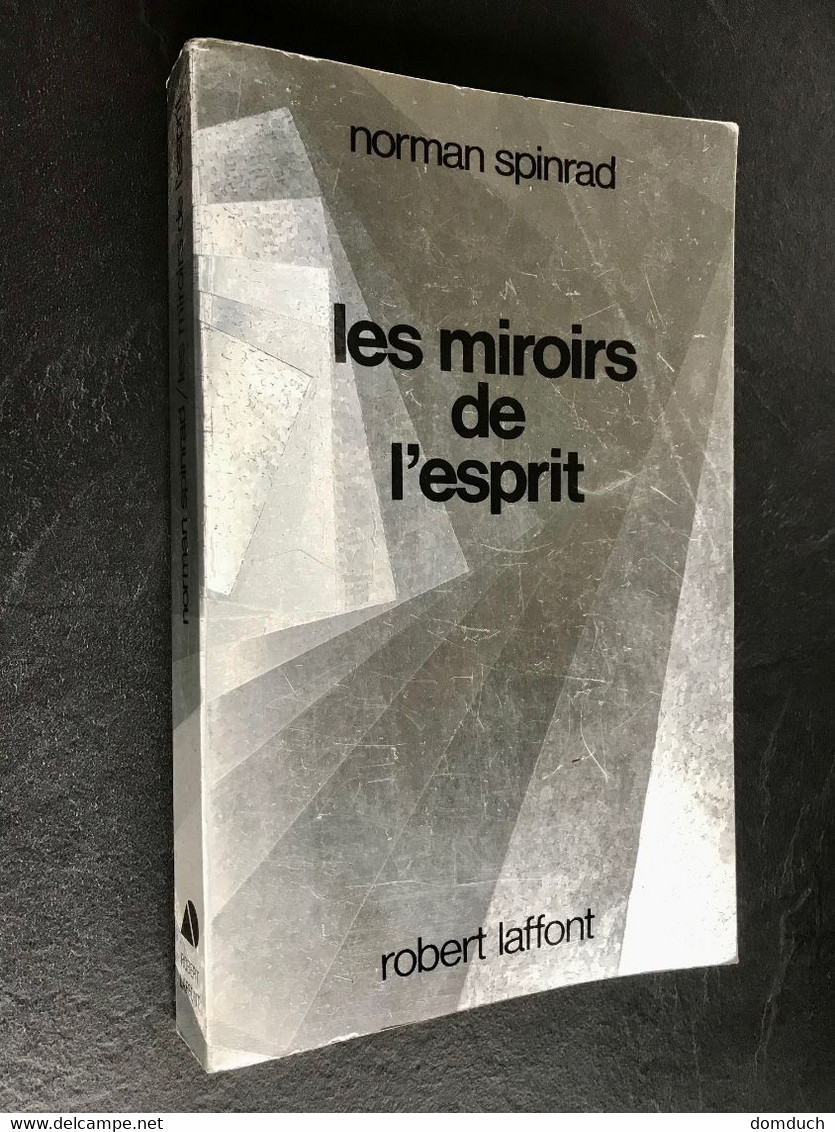 Robert LAFFONT S.F.  LES MIROIRS DE L’ESPRIT  Norman SPINRAD 1981 - Robert Laffont