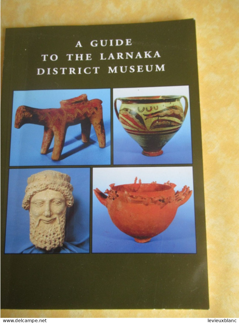Livret De Présentation / A Guide  To The LARNAKA District   MUSEUM/ Flourentzos/ Nicosie/CHYPRE /1996      PCG525 - Tourism Brochures