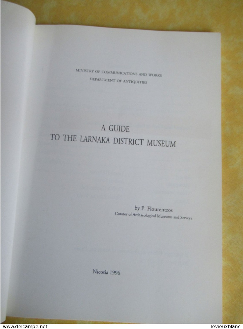 Livret De Présentation / A Guide  To The LARNAKA District   MUSEUM/ Flourentzos/ Nicosie/CHYPRE /1996      PCG525 - Tourism Brochures