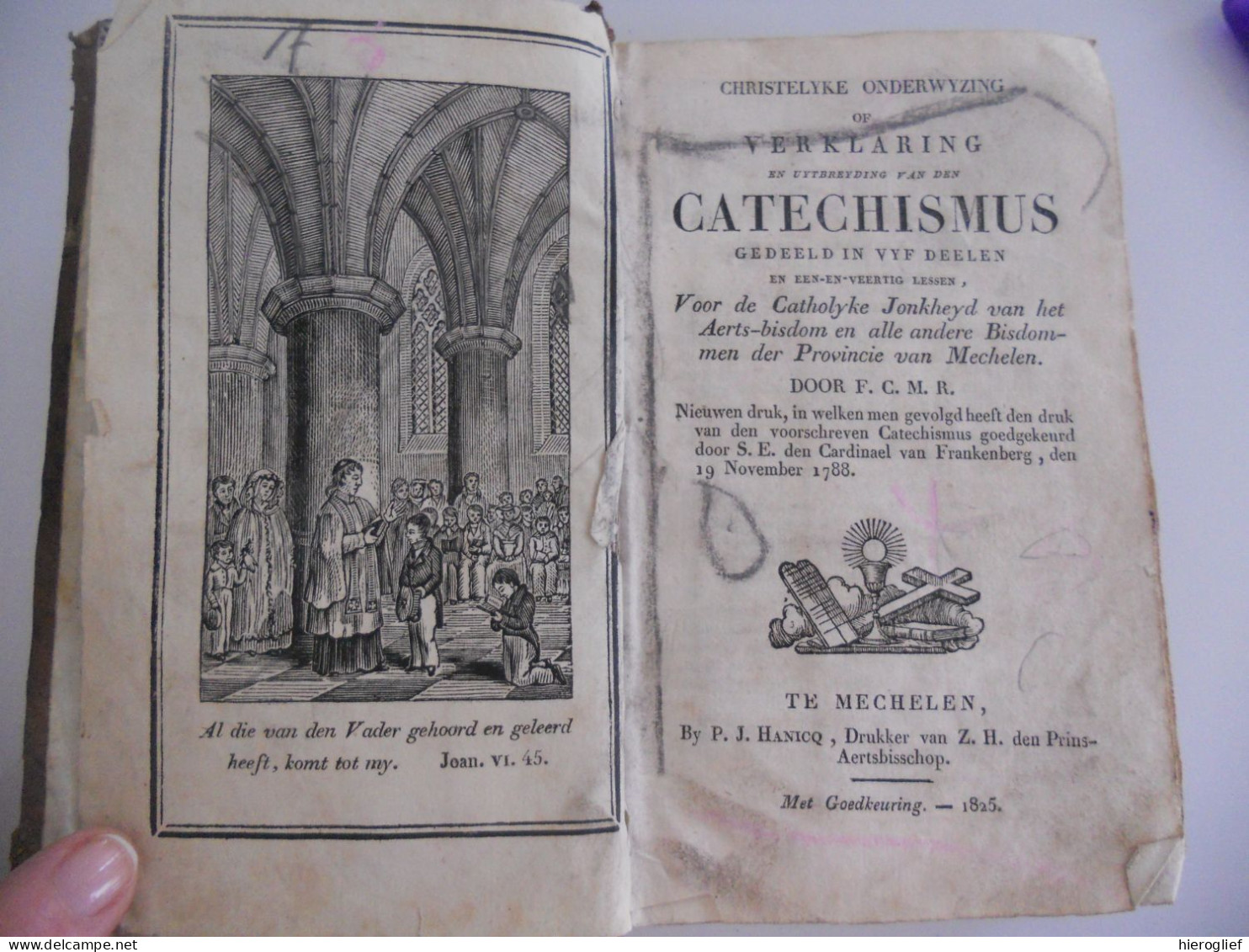 Christelyke Onderwyzing Of Verklaering En Uytbreyding Van Den CATECHISMUS 1825 Mechelen PJ Hanicq Godsdienst - Oud