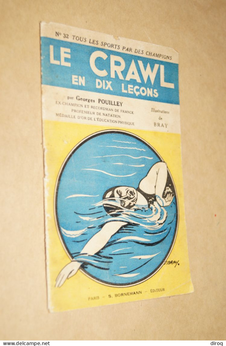 Natation,Le Crauwl En 10 Leçons,Georges Pouilley,32 Pages,18 Cm. Sur 11,5 Cm. - Deportes