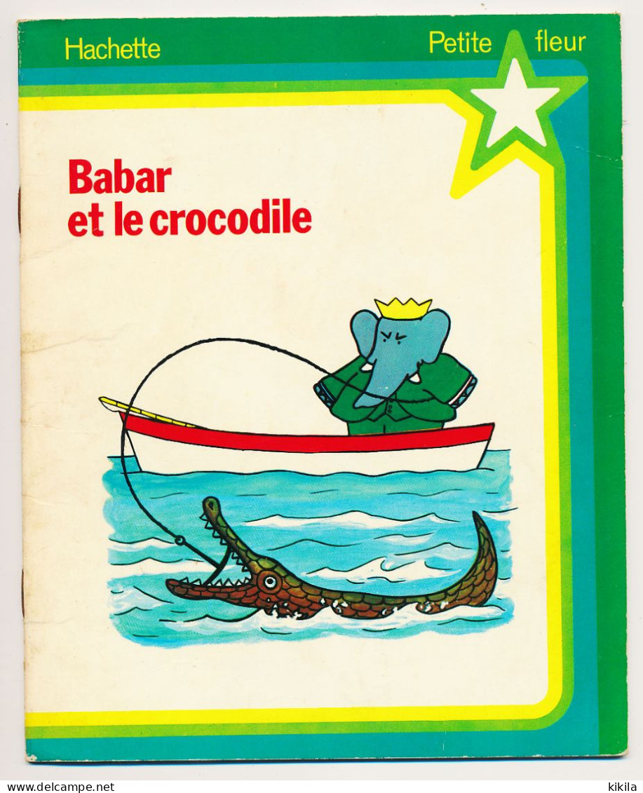 BABAR Et Le CROCODILE Jean De Brunhoff  Collection Petite Fleur éléphant - Hachette