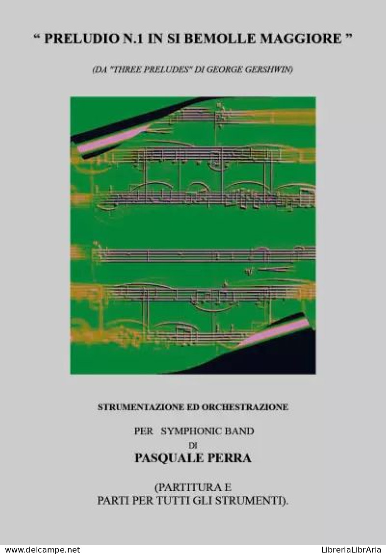 “Preludio N.1 In SI Bemolle Maggiore” (da “Threepreludes” Di George Gershwin), Strumentazione Ed Orchestrazione Per Symp - Kunst, Architektur