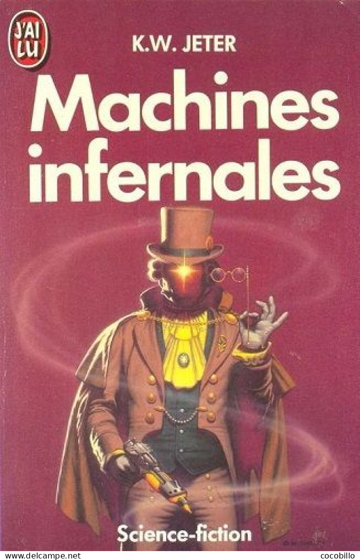 Machines Infernales De K.W. Jeter - J' Ai Lu SF - N° 2518 - 1988 - J'ai Lu