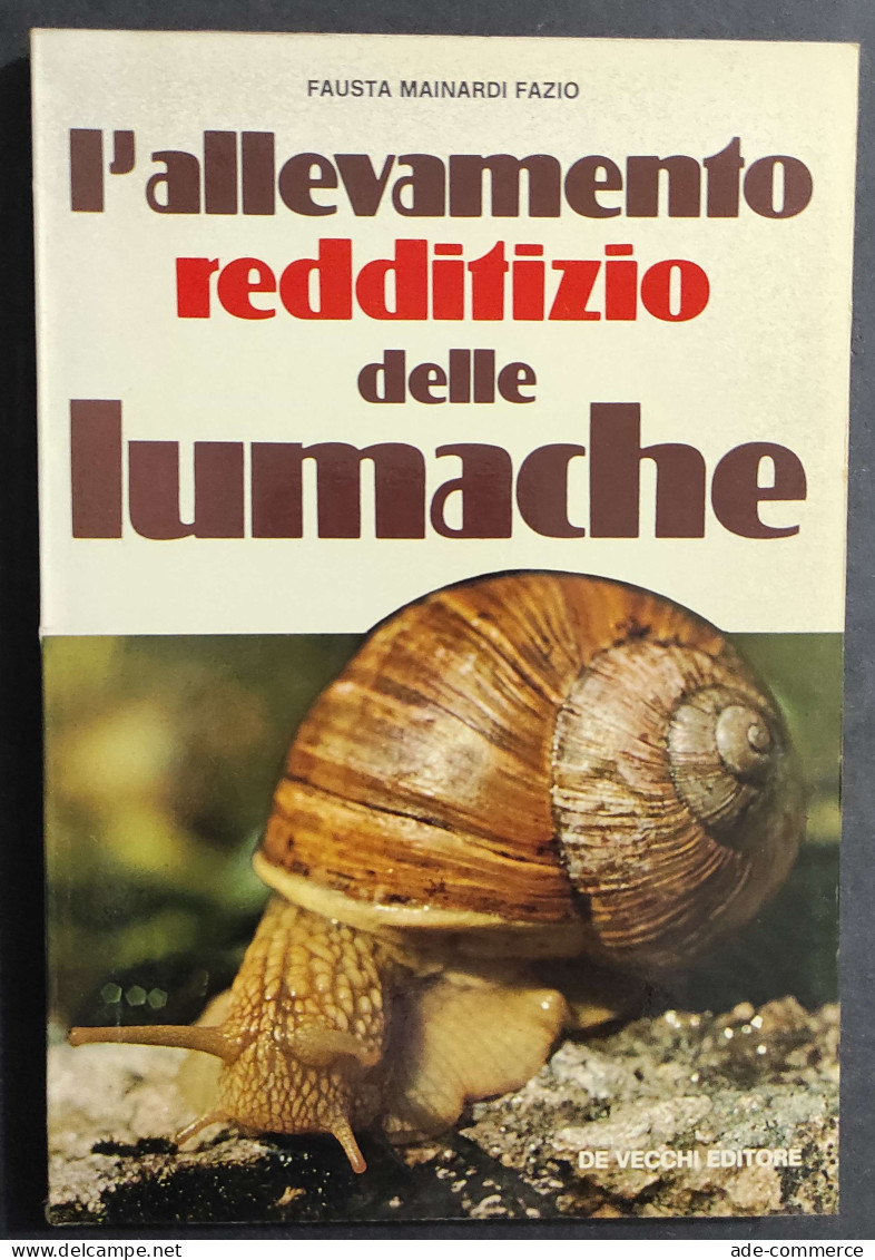L'allevamento Redditizio Delle Lumache - F. M. Fazio - Ed. De Vecchi - 1976                                              - Animaux De Compagnie