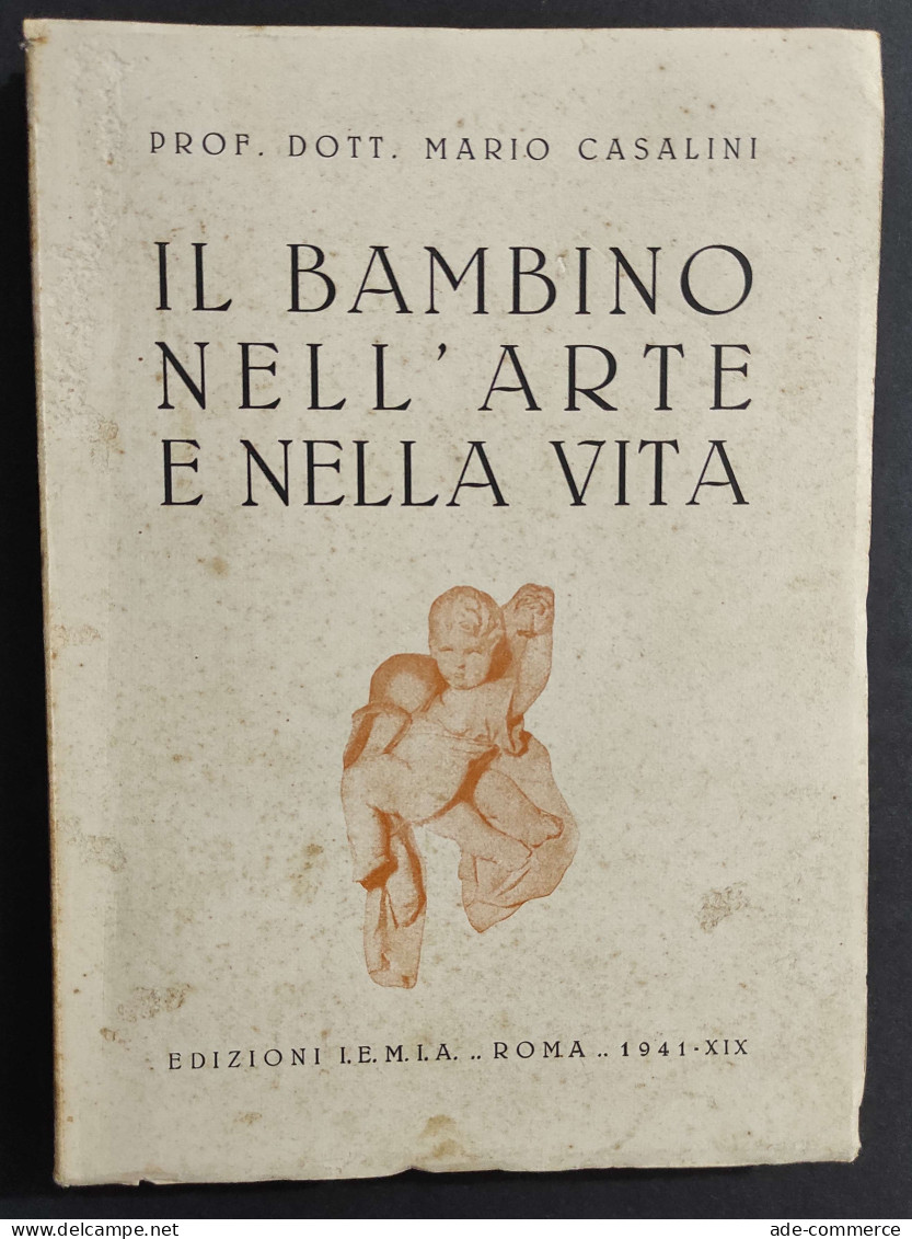 Il Bambino Nell'Arte E Nella Vita - M. Casalini - Ed. IEMIA - 1941                                                       - Arte, Antigüedades