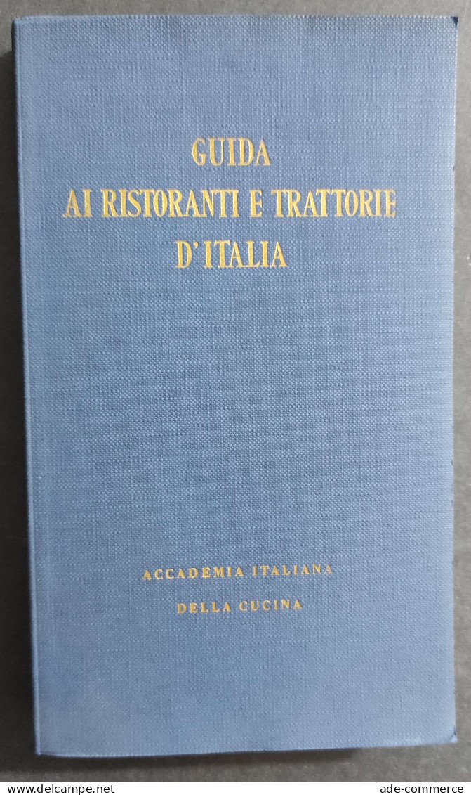 Guida Ai Ristoranti E Trattorie D'Italia - Accademia Italiana Cucina - 1961                                              - House & Kitchen