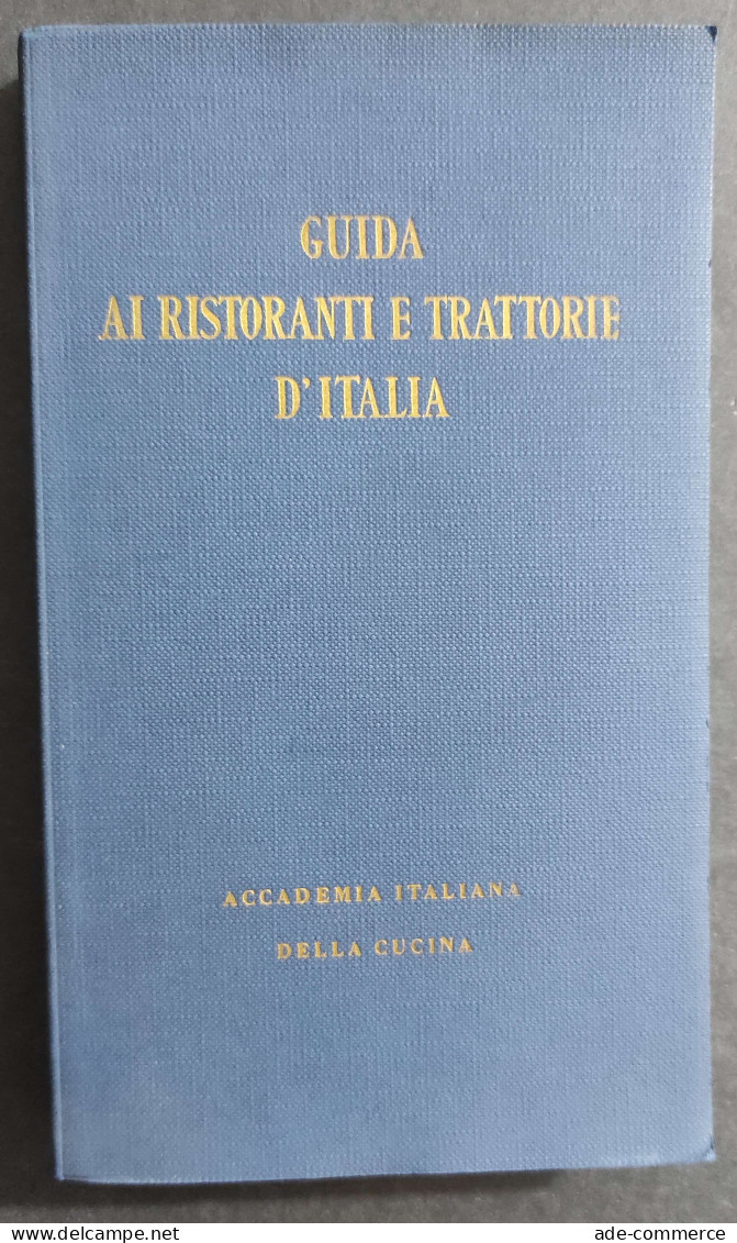 Guida Ai Ristoranti E Trattorie D'Italia - Accademia Italiana Cucina - 1961                                              - Casa Y Cocina