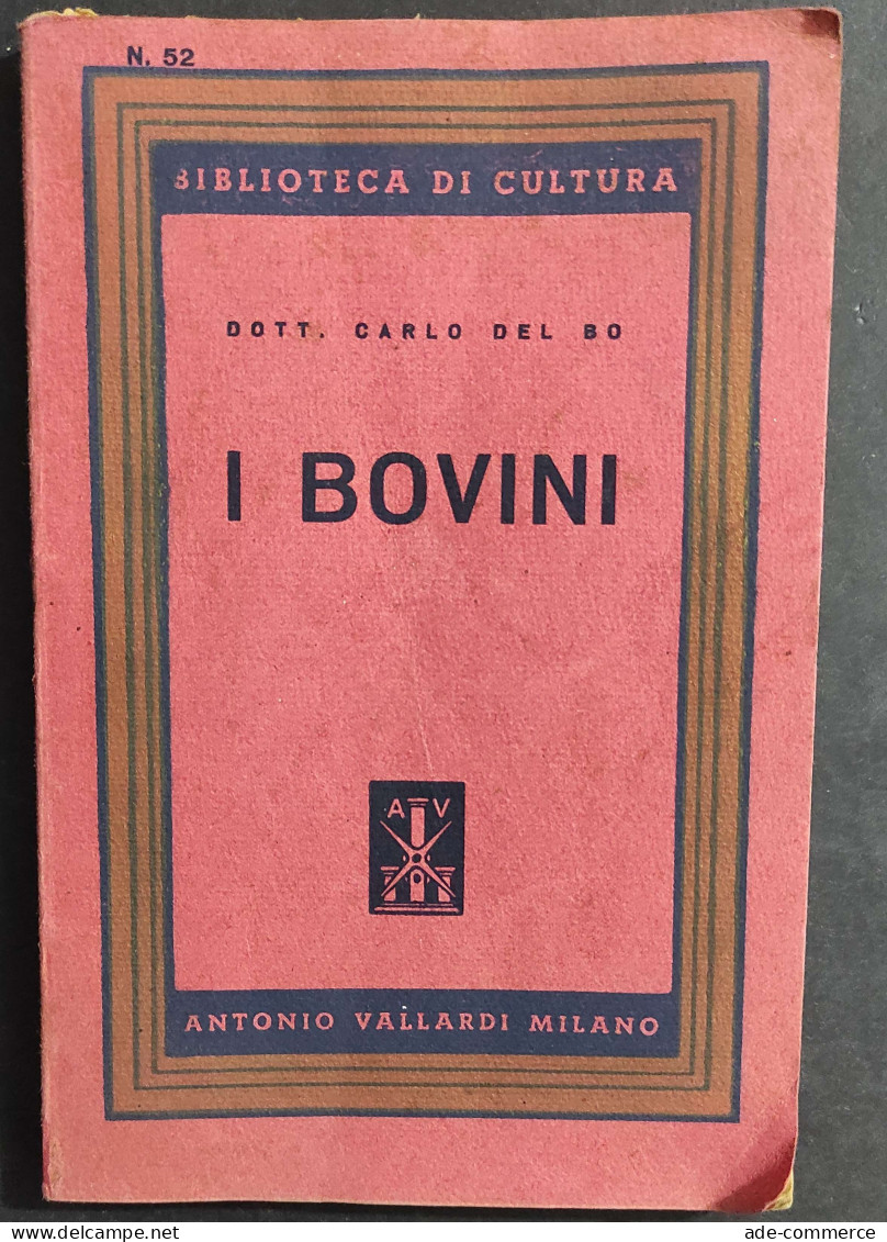 I Bovini - C. Del Bo - Ed. Vallardi - 1945                                                                               - Animales De Compañía