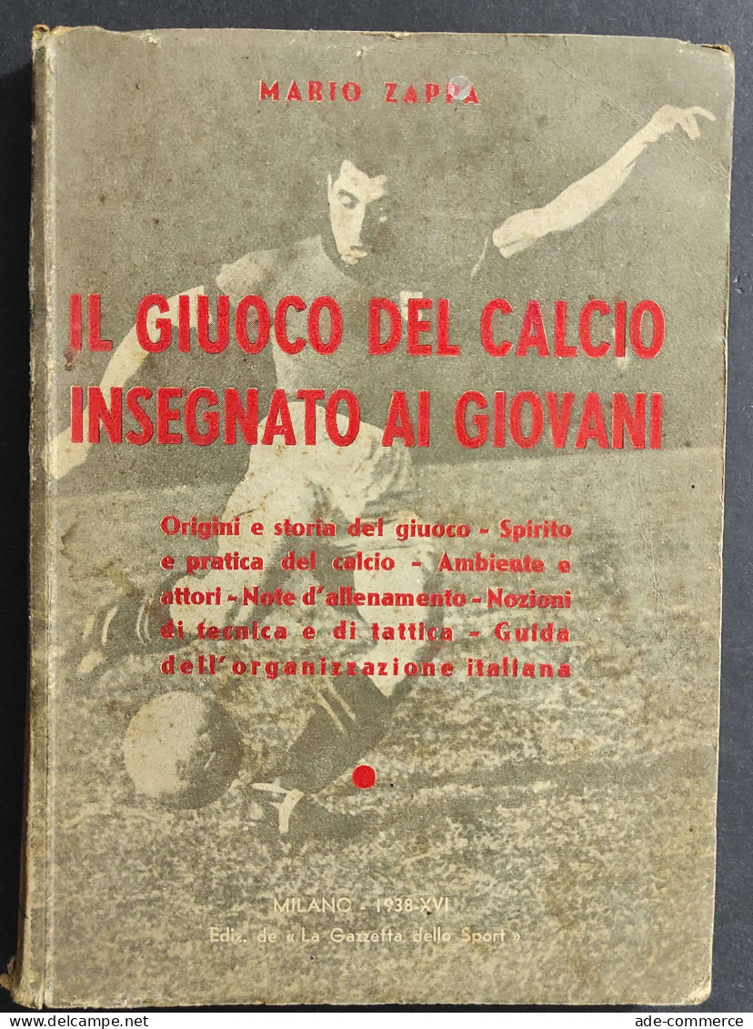 Il Giuoco Del Calcio Insegnato Ai Giovani - M. Zappa - Ed. Gazzetta Sport - 1938                                         - Sports