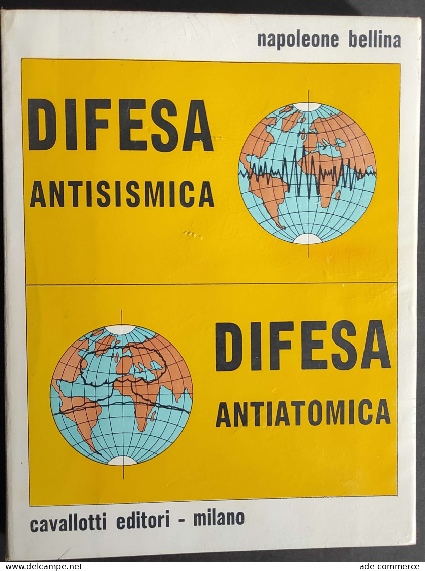 Difesa Antisismica - Difesa Antiatomica - N. Bellina - Ed. Cavallotti - 1977                                             - Mathematik Und Physik
