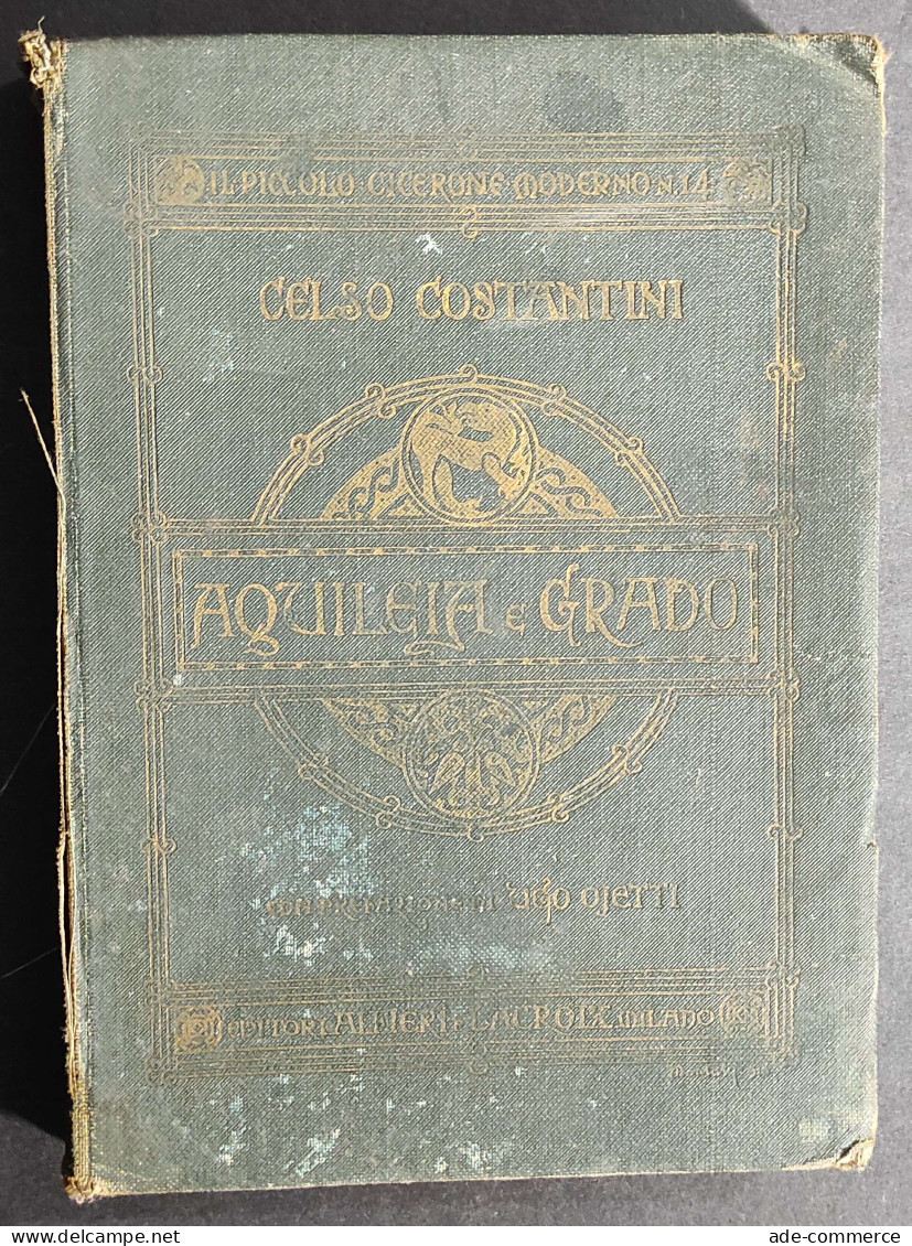 Aquileia E Grado - C. Costantini - Ed. Alfieri & Lacroix                                                                 - Toerisme, Reizen