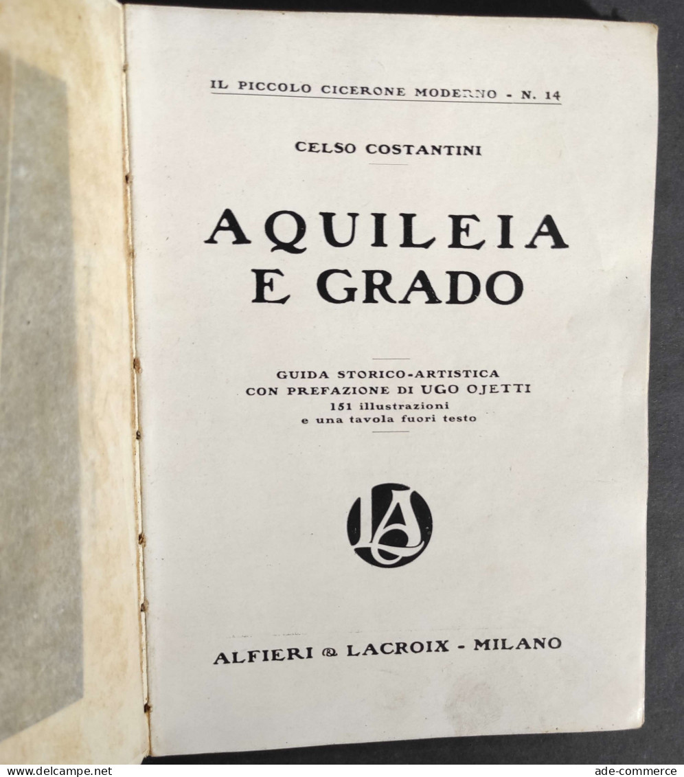 Aquileia E Grado - C. Costantini - Ed. Alfieri & Lacroix                                                                 - Toursim & Travels