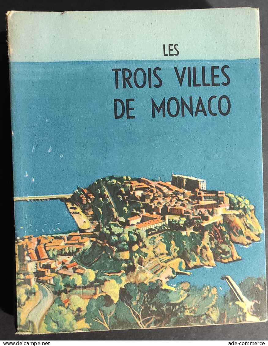 Les Trois Villes De Monaco - G. Ollivier - Ed. Imp. Nationale De Monaco - 1951                                           - Toursim & Travels