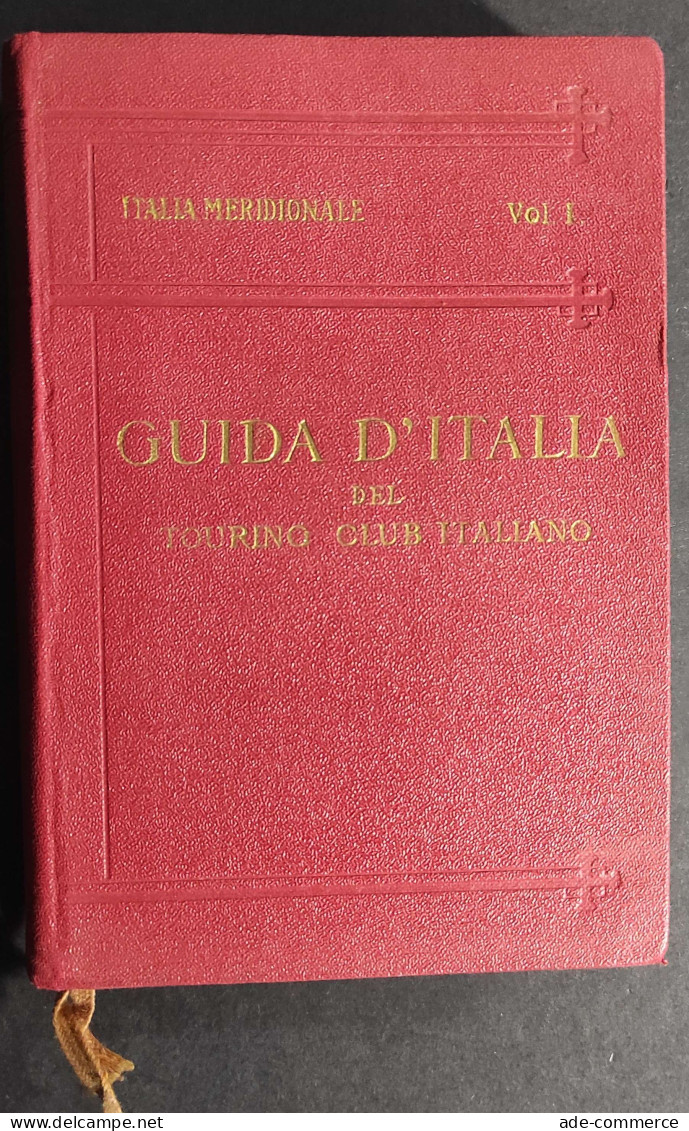 Guida D'Italia Del TCI - Italia Meridionale  Vol. I - Abruzzo, Molise, Puglia - 1926                                     - Turismo, Viaggi