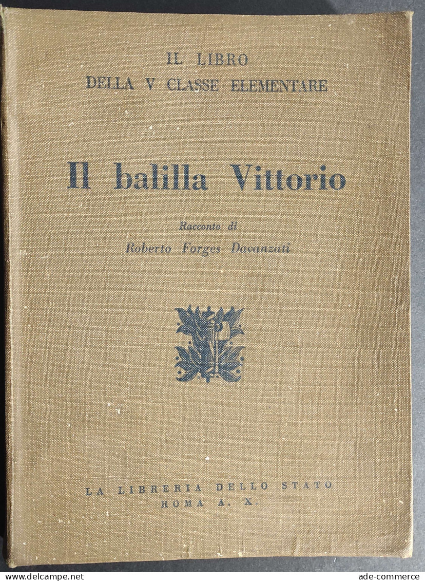 Il Balilla Vittorio - Il Libro Della V Elementare - R. F. Davanzati                                                      - Enfants