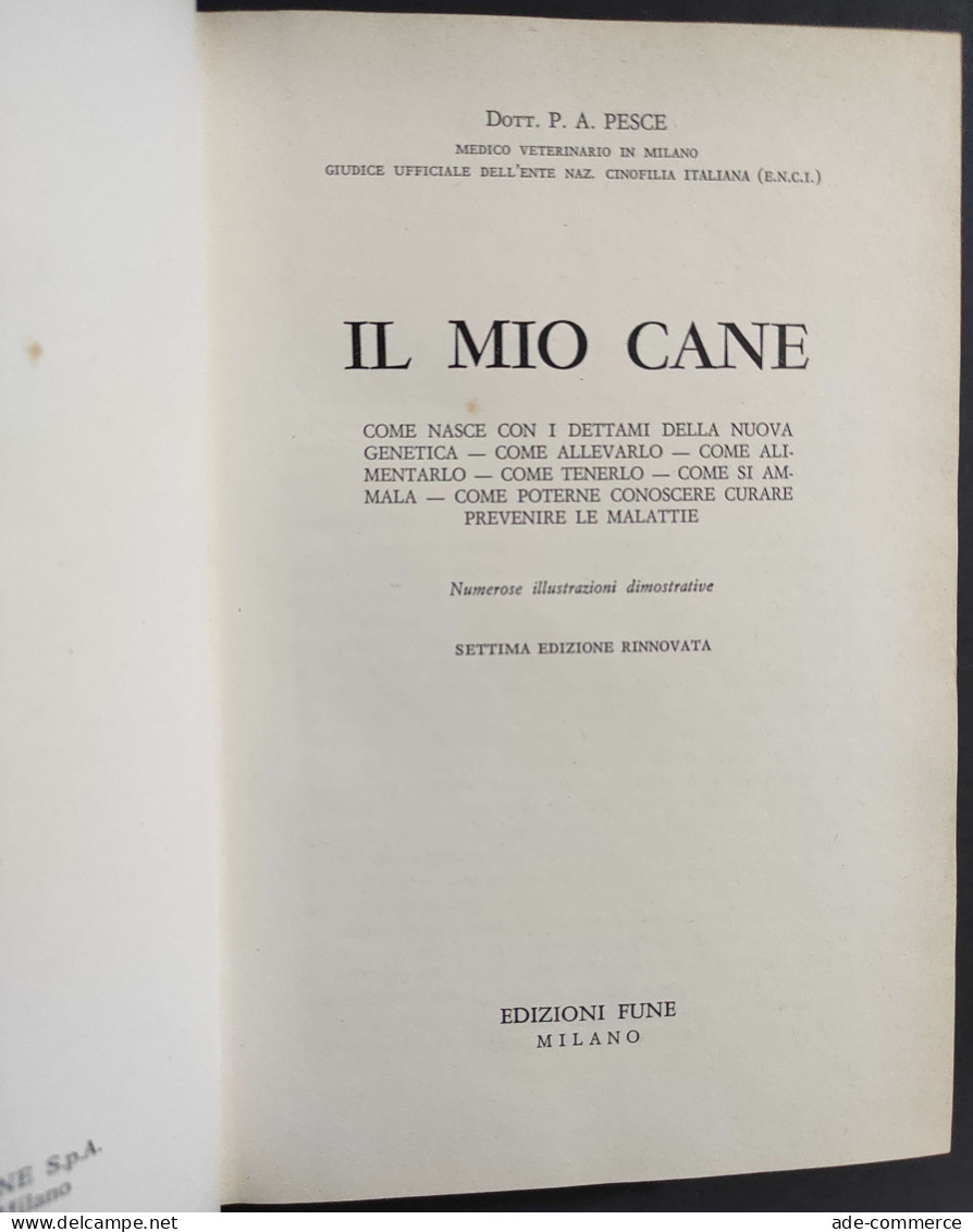 Il Mio Cane - P. A. Pesce - Ed. Fune - 1963                                                                              - Gezelschapsdieren