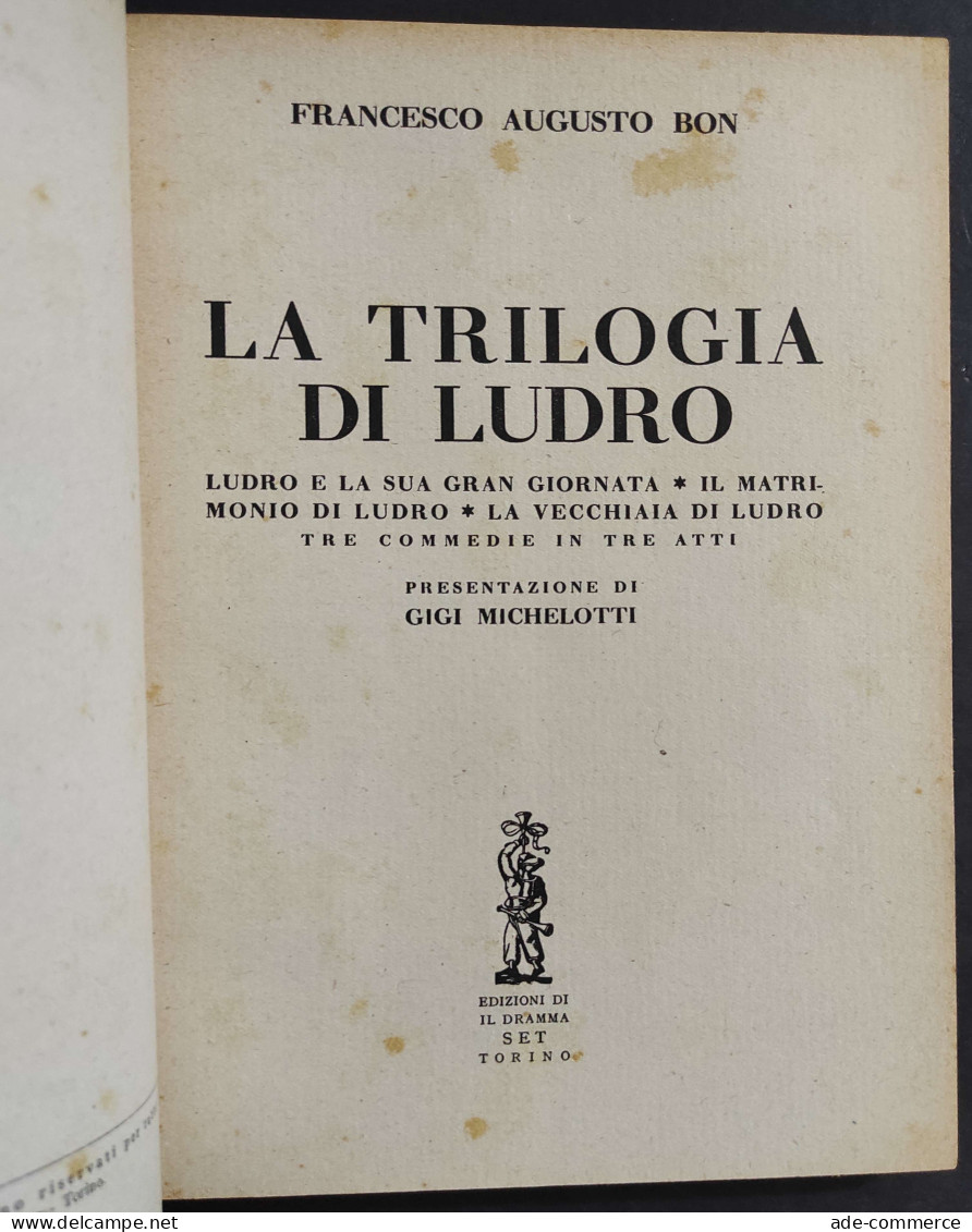 Teatro N.10 - La Trilogia Di Ludro - F. Augusto Bon - Ed. Il Dramma - 1944                                               - Cinema Y Música