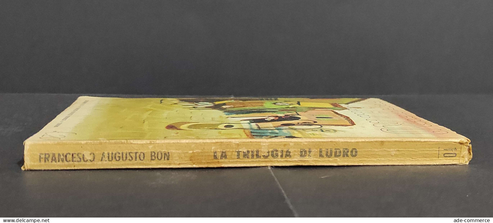 Teatro N.10 - La Trilogia Di Ludro - F. Augusto Bon - Ed. Il Dramma - 1944                                               - Film En Muziek