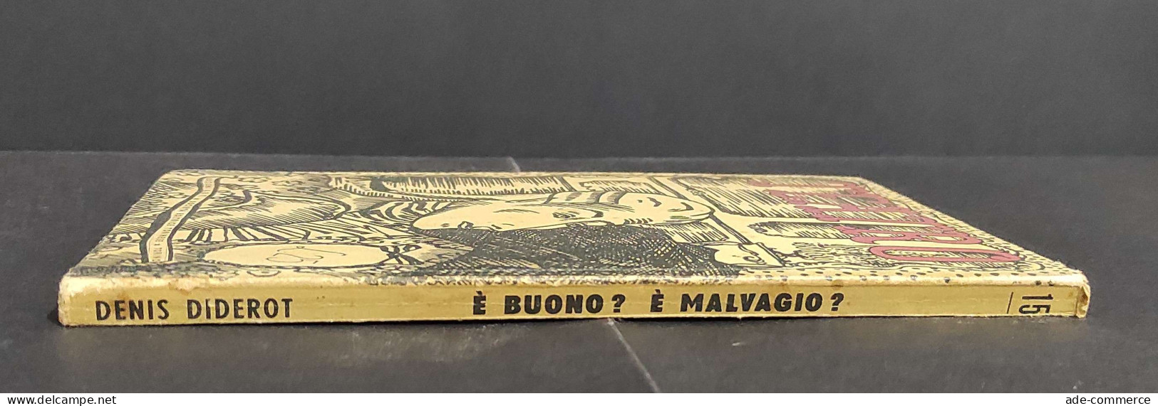 Teatro N.15 - E' Buono? E' Malvagio? - D. Diderot - Ed. Il Dramma - 1945                                                 - Cinema E Musica