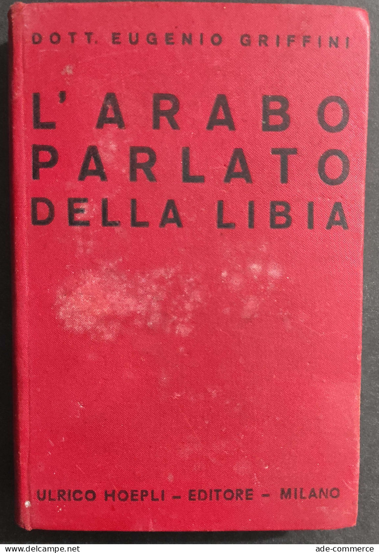 L'Arabo Parlato Della Libia - E. Griffini - Ed. Hoepli - 1913                                                            - Collectors Manuals