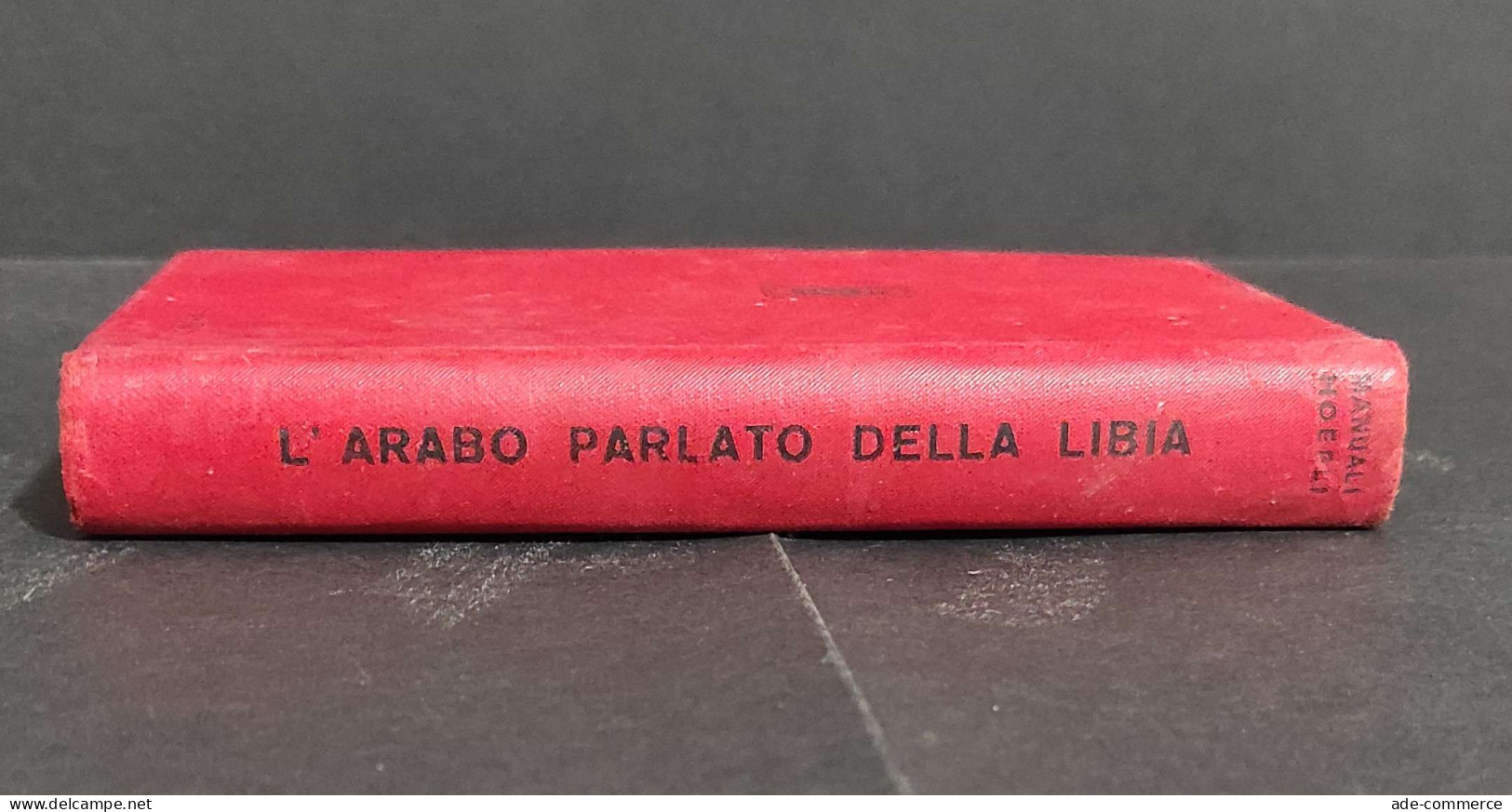 L'Arabo Parlato Della Libia - E. Griffini - Ed. Hoepli - 1913                                                            - Manuels Pour Collectionneurs