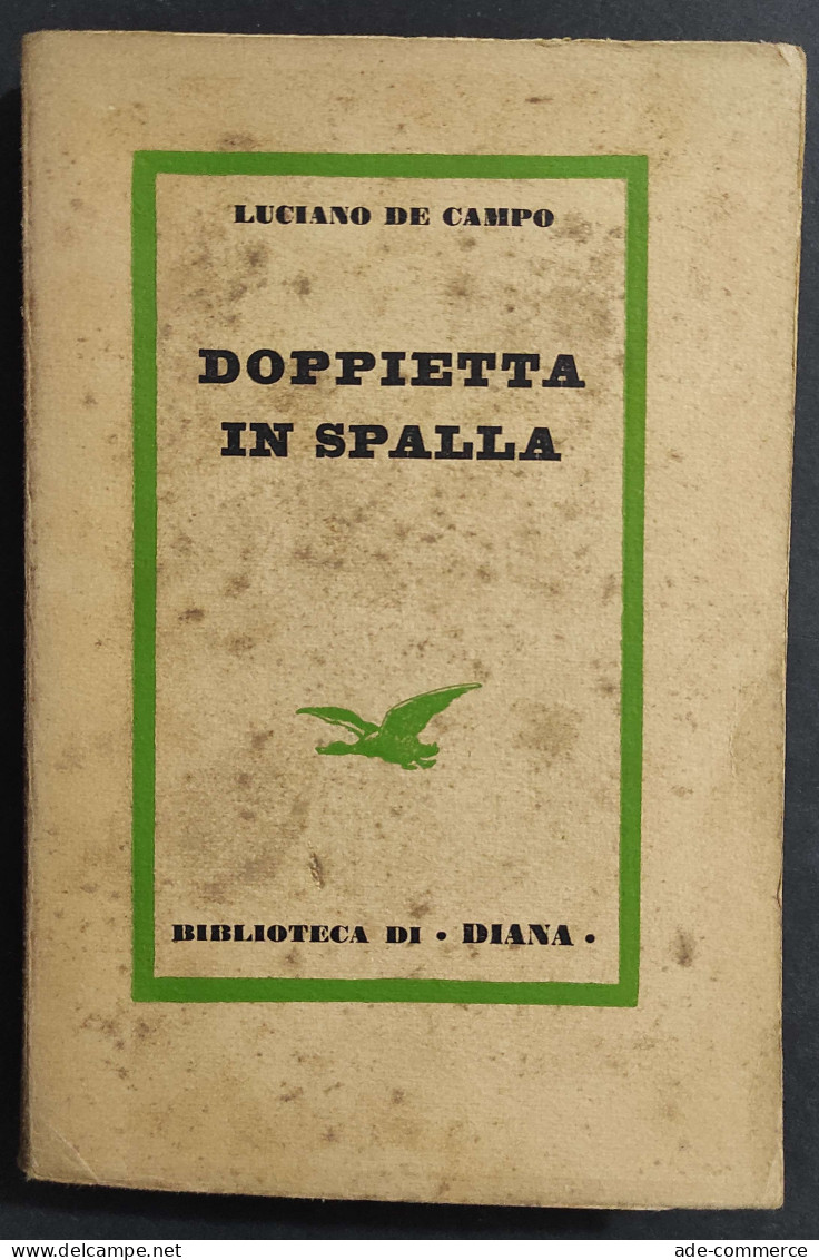 Doppietta In Spalla - L. De Campo - Ed. Diana - 1937                                                                     - Hunting & Fishing