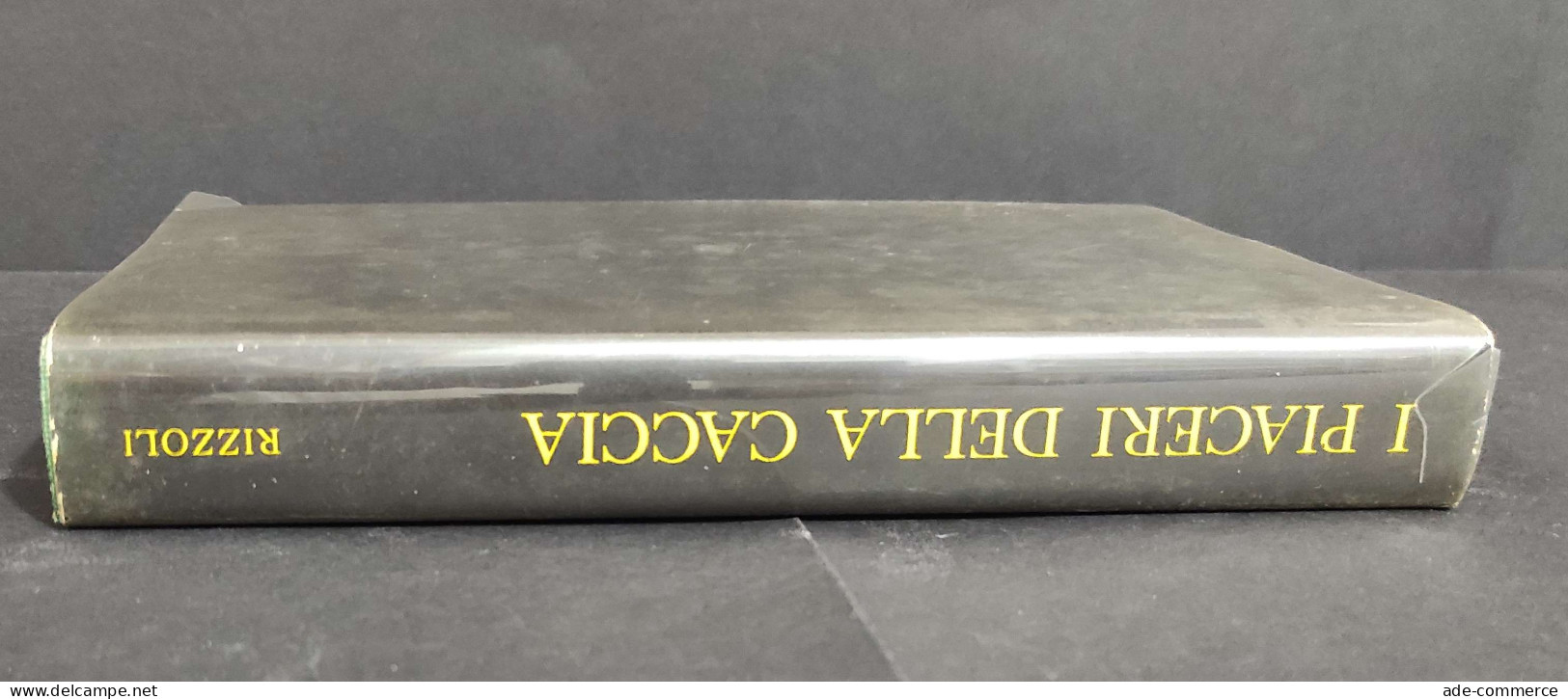 I Piaceri Della Caccia - G. A. Cibotto - Ed. Rizzoli - 1963                                                              - Chasse Et Pêche