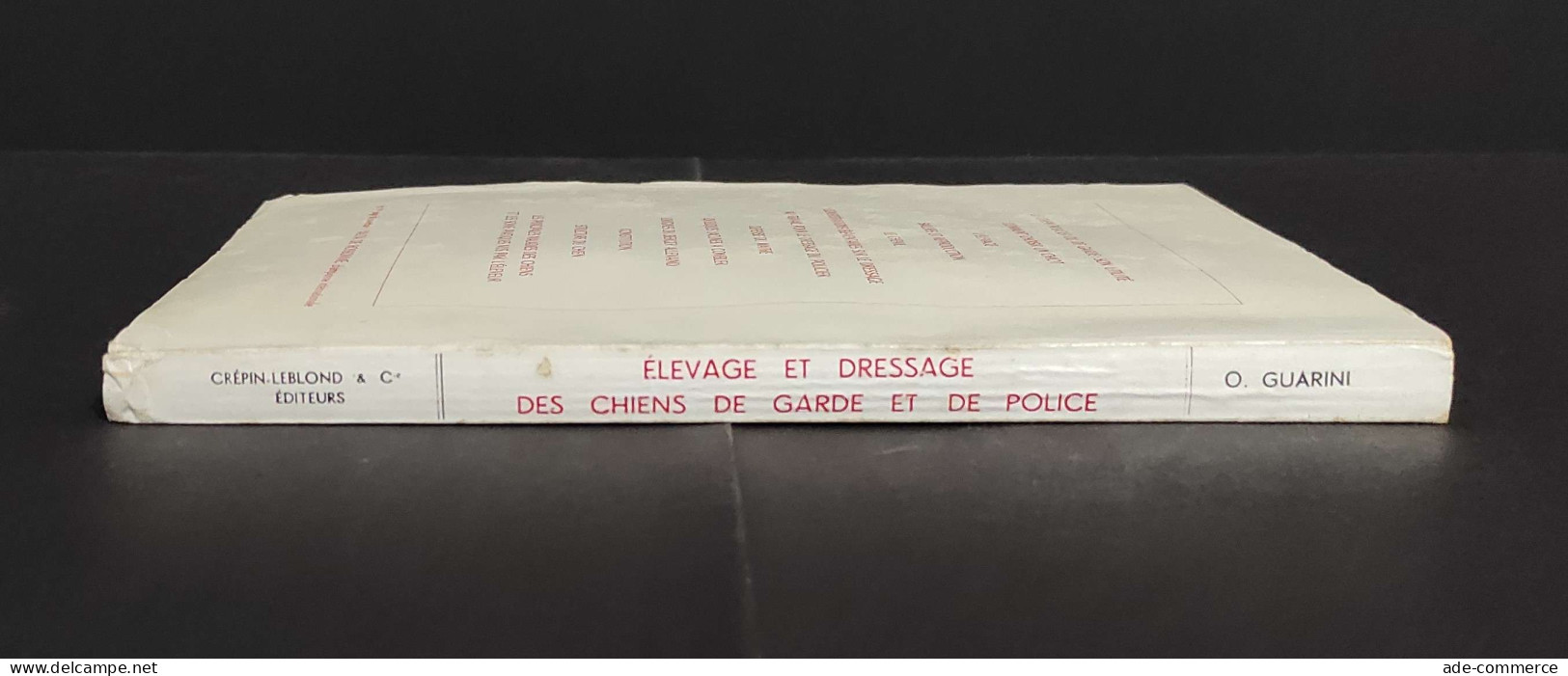 Elevage Et Dressage Des Chiens De Garde Et De Police - O. Guarini - Ed. Crepin-Leblond                                   - Tiere