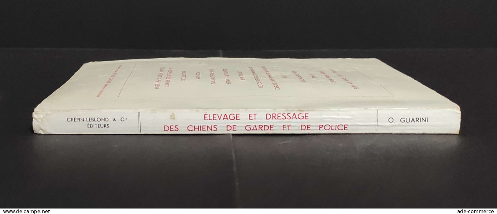 Elevage Et Dressage Des Chiens De Garde Et De Police - O. Guarini - Ed. Crepin-Leblond                                   - Animales De Compañía