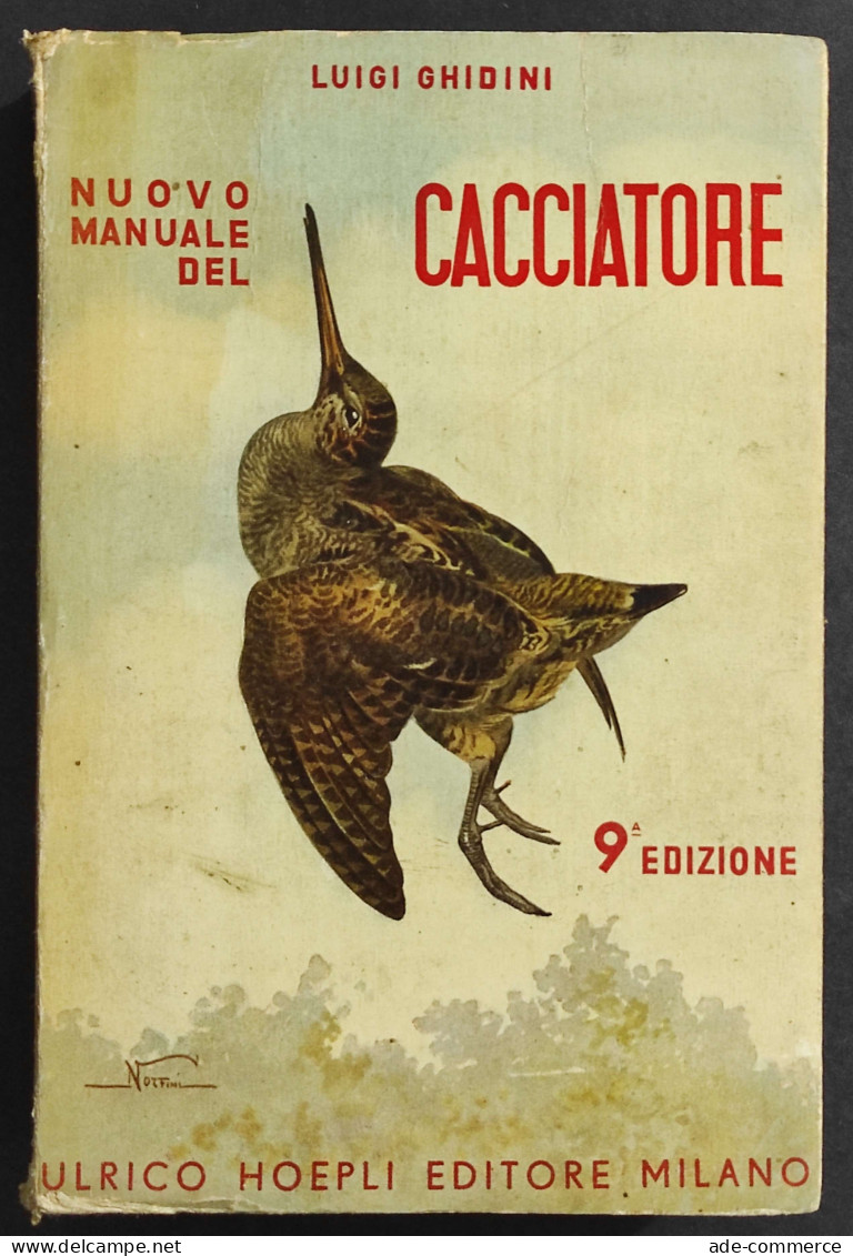 Nuovo Manuale Del Cacciatore - L. Ghidini - Ed. Hoepli - 1940                                                            - Jagen En Vissen