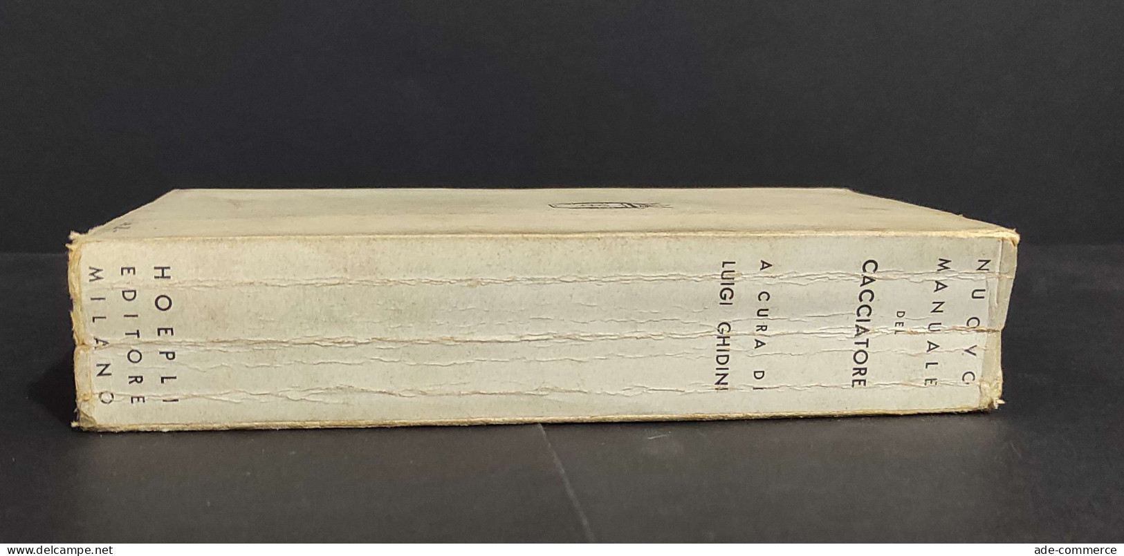 Nuovo Manuale Del Cacciatore - L. Ghidini - Ed. Hoepli - 1940                                                            - Jagen En Vissen