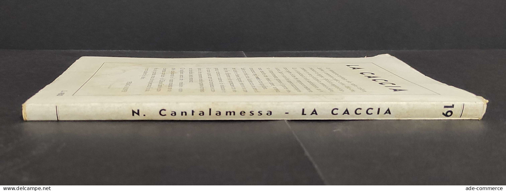 La Caccia - N. Cantalamessa - Ed. Sperling & Kupfer - 1950                                                               - Hunting & Fishing
