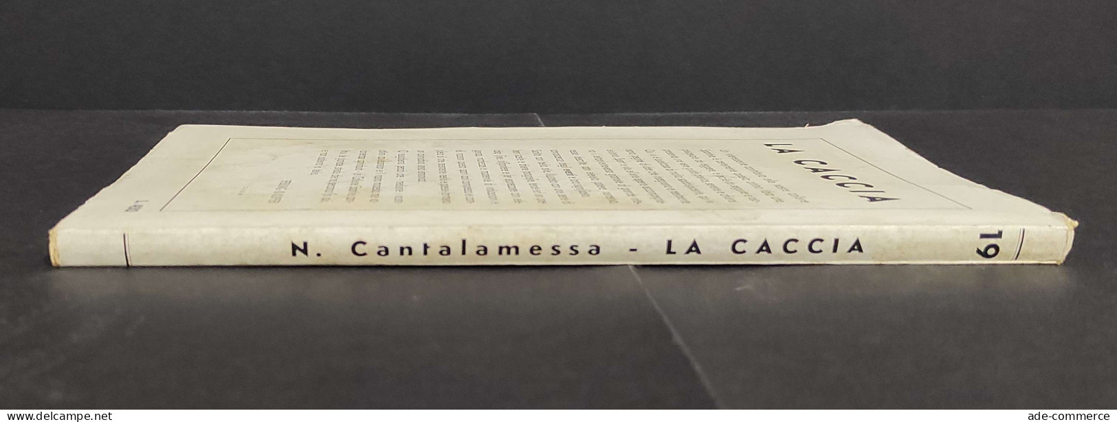 La Caccia - N. Cantalamessa - Ed. Sperling & Kupfer - 1950                                                               - Caza Y Pesca