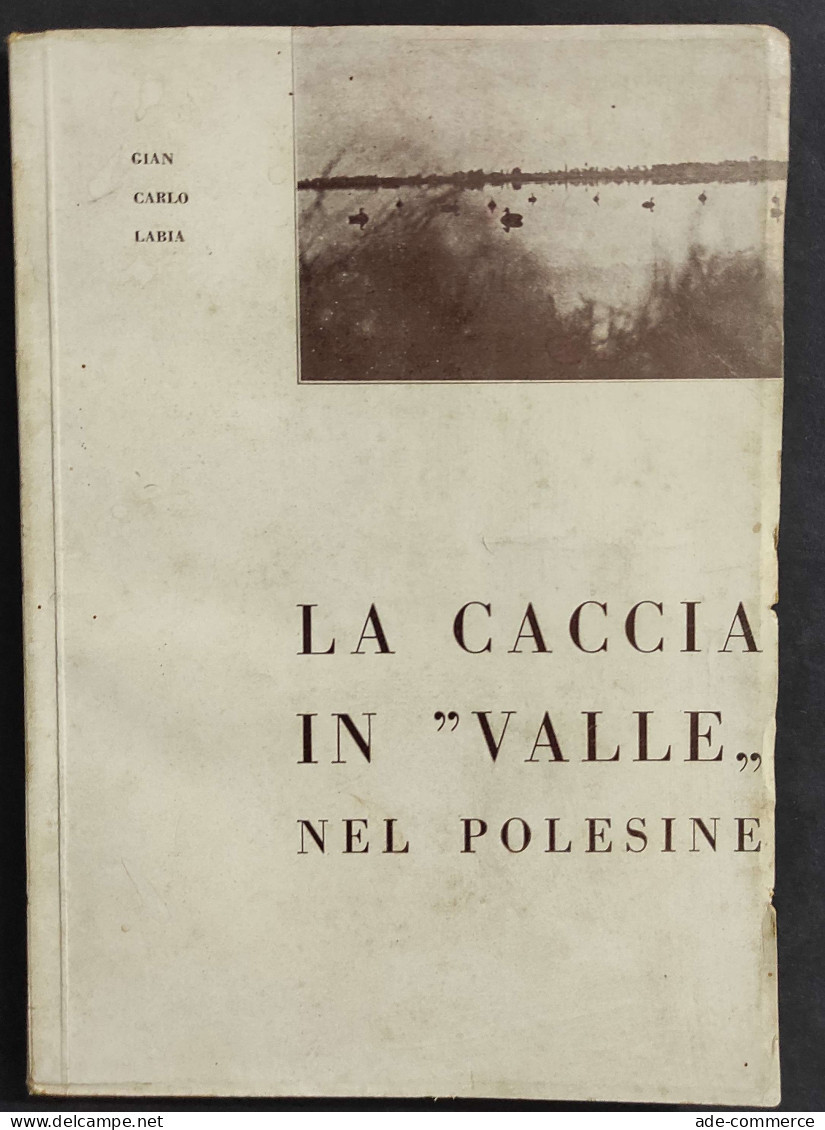 La Caccia In "Valle" Nel Polesine - G. C. Labia                                                                          - Jagen En Vissen