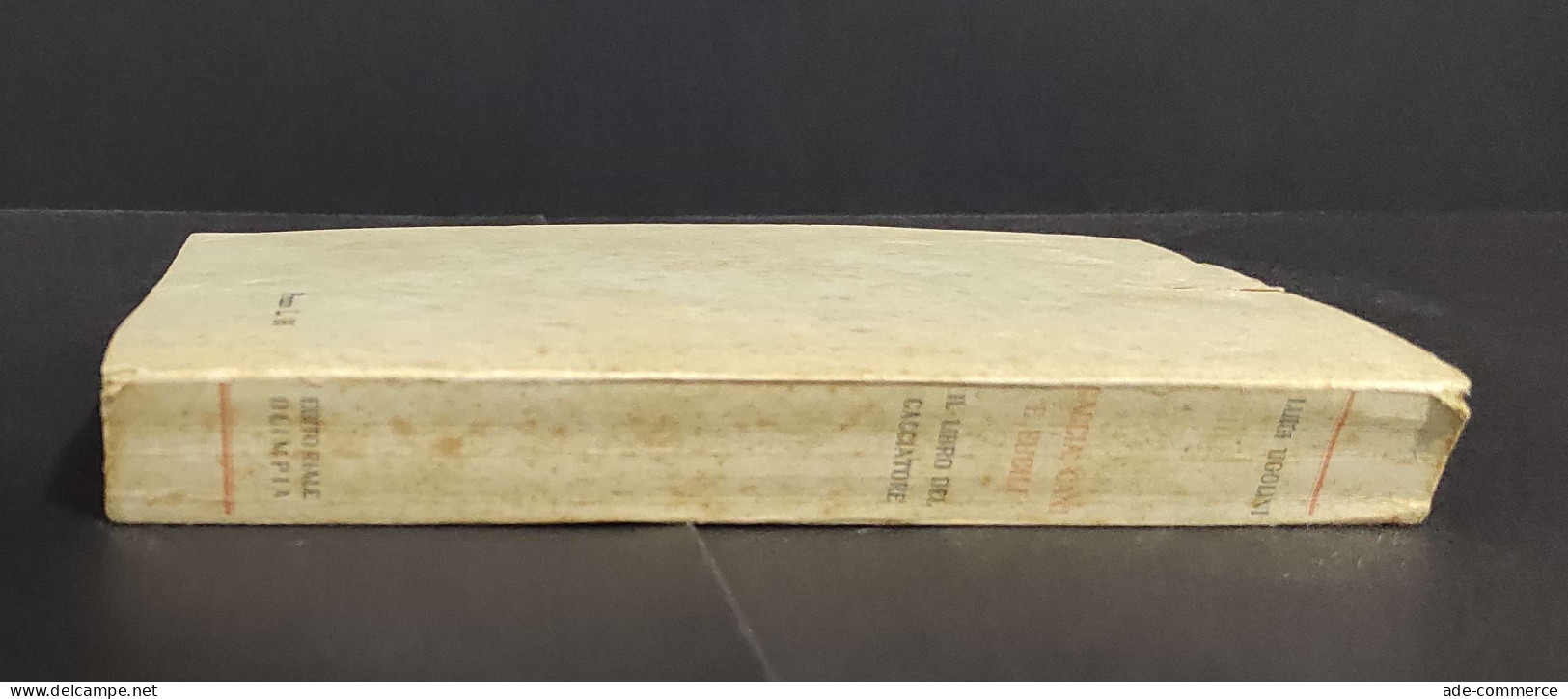 Caccia - Cani E Fucili - Il Libro Del Cacciatore - L. Ugolini - Ed. Olimpia - 1941                                       - Caza Y Pesca