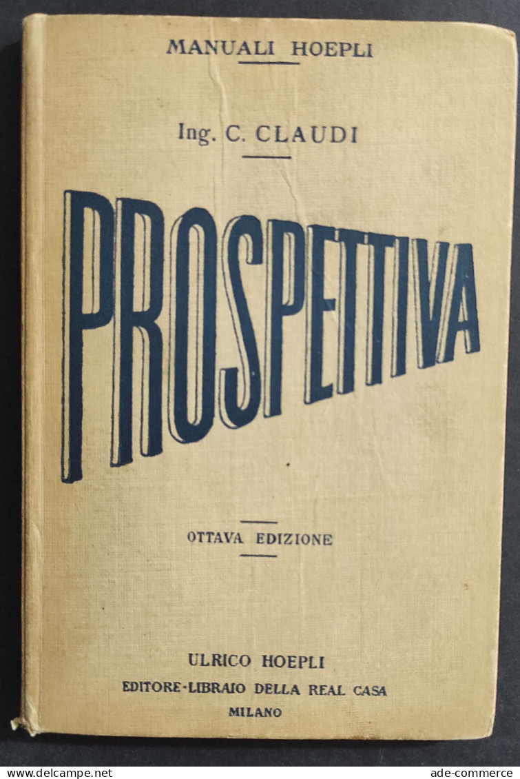 Manuale Di Prospettiva - C. Claudi - Ed. Hoepli - 1935                                                                   - Collectors Manuals