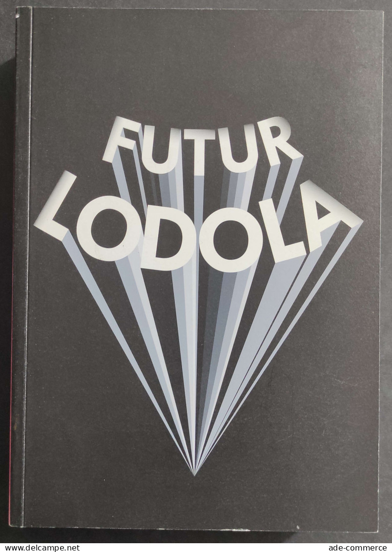 Futur Lodola - M. Lodola - 2009                                                                                          - Kunst, Antiek