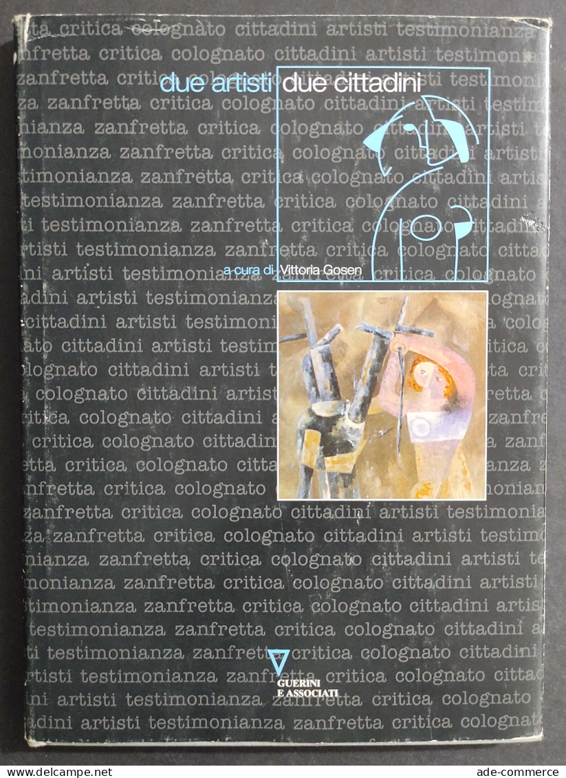 Due Artisti - Due Cittadini - V. Gosen - Ed. Guerini E Associati - 1999                                                  - Arte, Antigüedades